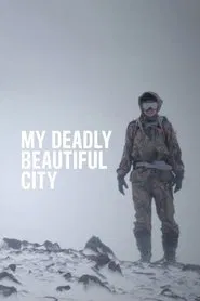 My Deadly Beautiful City movie poster