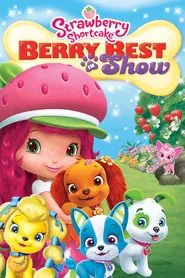 Strawberry Shortcake: Berry Best in Show movie poster