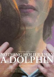 Poster do filme Nothing Holier Than A Dolphin