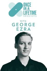 Once in a Lifetime Sessions with George Ezra movie poster