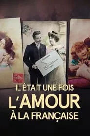 Il était une fois l'amour à la française tv show poster