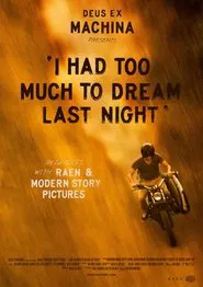 I Had Too Much To Dream Last Night movie poster