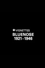 Canada Vignettes: Bluenose 1921-1946 movie poster