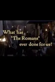 What has 'The Romans' ever done for us? movie poster