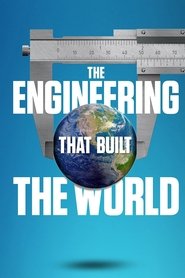 The Engineering That Built the World tv show poster