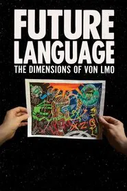FUTURE LANGUAGE: The Dimensions of VON LMO movie poster