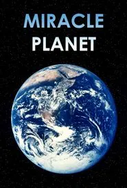 Miracle Planet:  The Evolution of Our World tv show poster