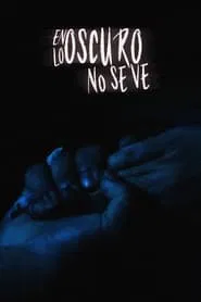 Poster do filme En lo oscuro no se ve