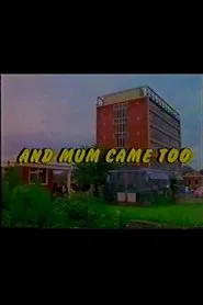 And Mum Came Too movie poster
