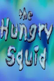 The Hungry Squid movie poster