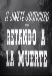 El jinete justiciero en retando a la muerte movie poster