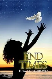 Poster do filme End Times: How Close Are We?