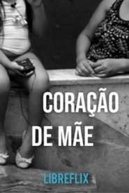 Coração de Mãe movie poster