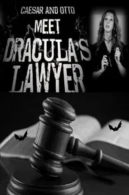 Caesar and Otto meet Dracula’s Lawyer movie poster