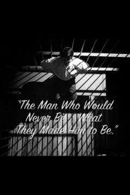 The Man Who Would Never Be, What They Made Him To Be movie poster