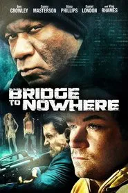 The Bridge to Nowhere movie poster