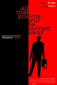 All That You Love Will Be Carried Away movie poster