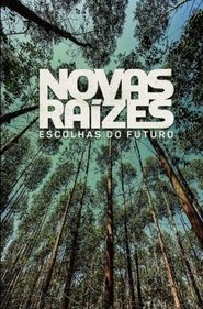 Novas Raízes – Escolhas do Futuro movie poster