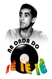 Na Onda do Iê-Iê-Iê movie poster