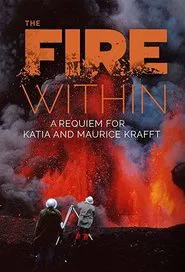 The Fire Within: Requiem for Katia and Maurice Krafft movie poster