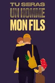Tu Seras Un Homme Mon Fils tv show poster