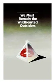 We Must Remain the Wildhearted Outsiders movie poster