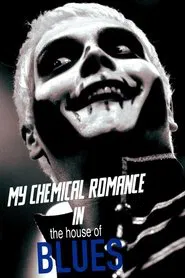 Poster do filme My Chemical Romance Live at House of Blues