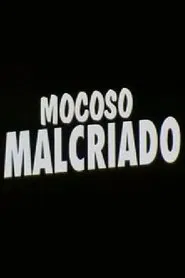 Poster do filme Mocoso malcriado