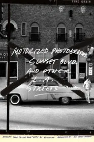 Ed Ruscha - Motorized Photographs of Sunset Blvd. and Other L.A. Streets movie poster