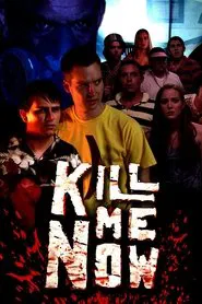 Kill Me Now movie poster
