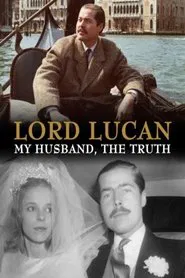 Poster do filme Lord Lucan: My Husband, The Truth