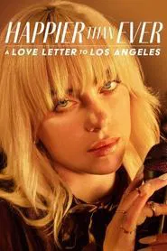 Happier Than Ever: A Love Letter to Los Angeles movie poster