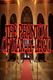 The Phantom of Mar-a-Lago movie poster