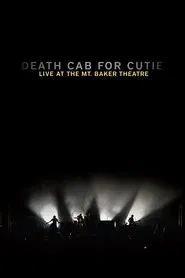 Death Cab for Cutie: Live At the Mt. Baker Theatre movie poster