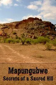 Mapungubwe: Secrets of a Sacred Hill movie poster