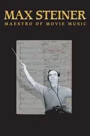 Max Steiner: Maestro of Movie Music movie poster
