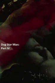 Dog Star Man: Part IV movie poster