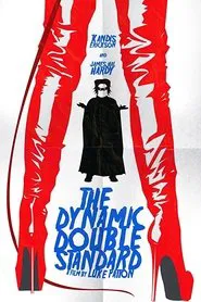 Poster do filme The Dynamic Double Standard