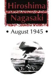 Hiroshima Nagasaki August, 1945 movie poster