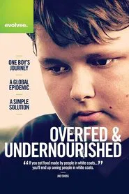 Overfed & Undernourished movie poster