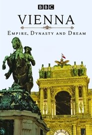 Vienna: Empire, Dynasty and Dream tv show poster