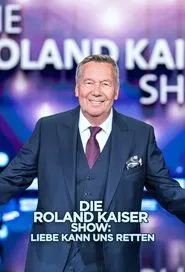Die Roland Kaiser Show: Liebe kann uns retten movie poster