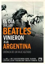 El día que los Beatles vinieron a la Argentina movie poster