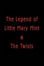 The Legend of Little Mary Mint & the Twists movie poster