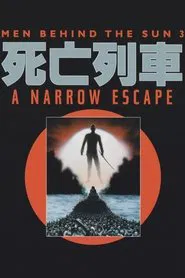 Men Behind the Sun 3: A Narrow Escape movie poster