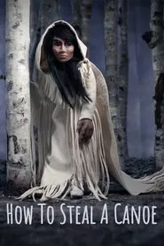 How to Steal a Canoe movie poster