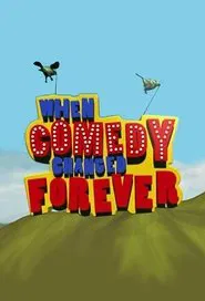 When Comedy Changed Forever movie poster