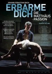 Erbarme dich - Matthäus Passion Stories movie poster