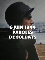 6 Juin 1944: Paroles de Soldats tv show poster