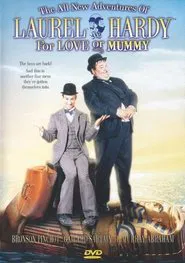 The All New Adventures of Laurel & Hardy in For Love or Mummy movie poster